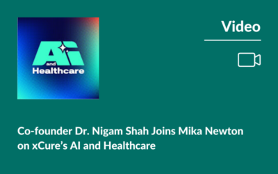 Atropos Health Co-founder Dr. Nigam Shah Joins Mika Newton on xCure’s AI and Healthcare