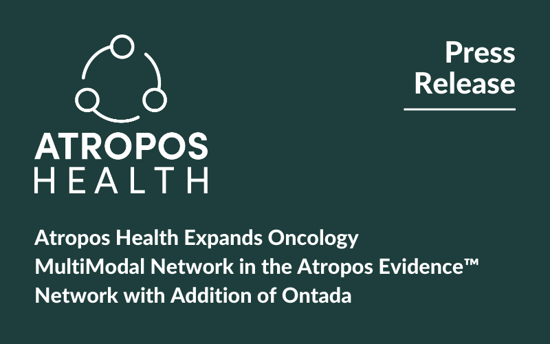 Atropos Health Expands Oncology MultiModal Network in the Atropos Evidence™ Network with Addition of Ontada