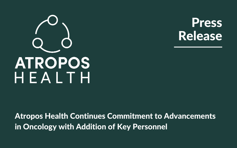 Atropos Health Continues Commitment to Advancements in Oncology with Addition of Key Personnel