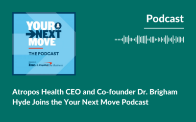 Atropos Health CEO and Co-founder Dr. Brigham Hyde Joins the Your Next Move Podcast