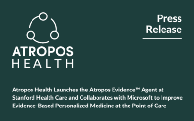 Atropos Health Launches the Atropos Evidence™ Agent at Stanford Health Care and Collaborates with Microsoft to Improve Evidence-Based Personalized Medicine at the Point of Care