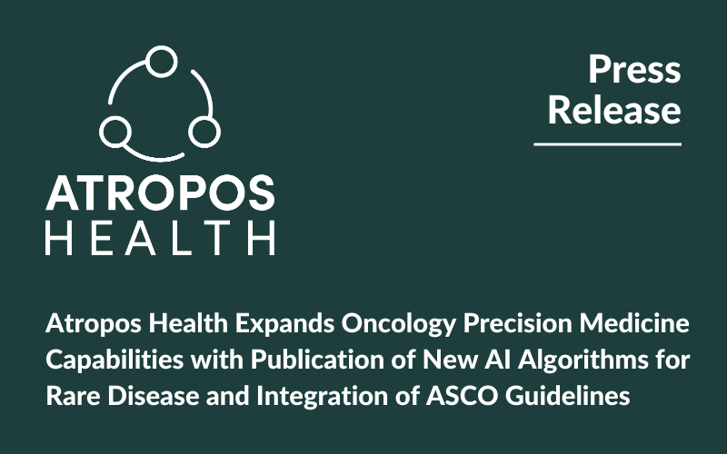 Atropos Health Expands Oncology Precision Medicine Capabilities with Publication of  New AI Algorithms for Rare Disease and Integration of ASCO Guidelines