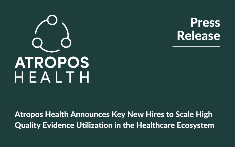 Atropos Health Announces Key New Hires to Scale High Quality Evidence Utilization in the Healthcare Ecosystem